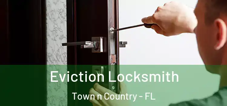 Eviction Locksmith Town n Country - FL
