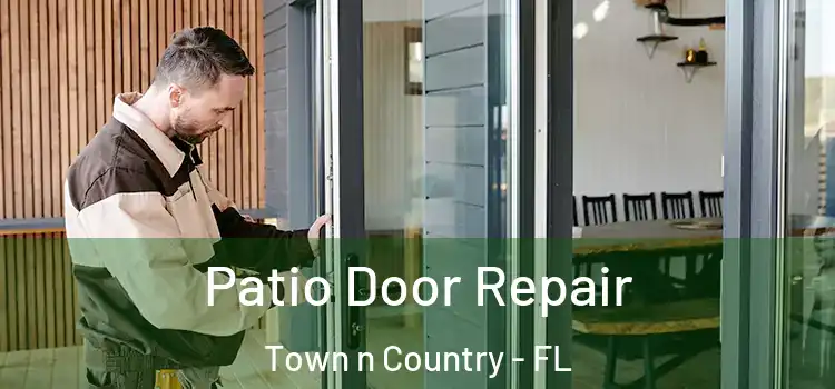 Patio Door Repair Town n Country - FL