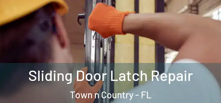 Sliding Door Latch Repair Town n Country - FL